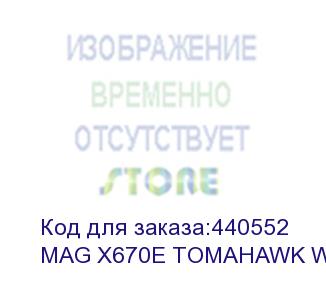 купить материнская плата/ mag x670e tomahawk wifi (msi)